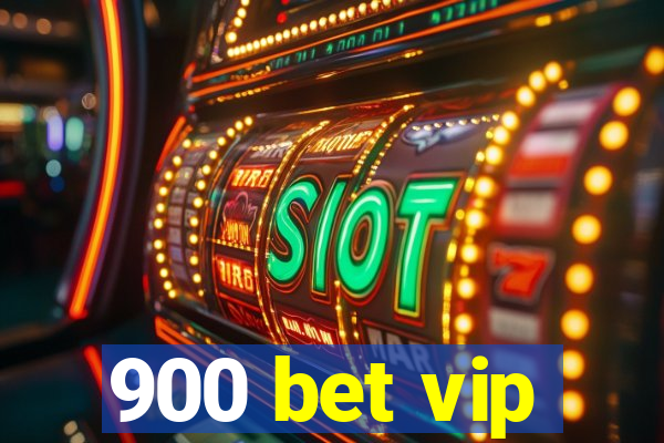 900 bet vip